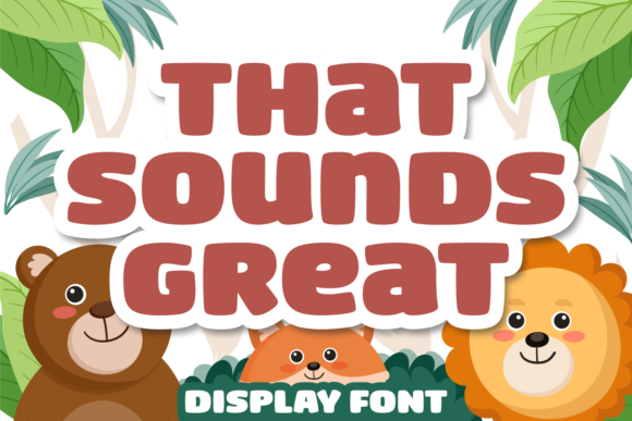 That Sounds Great: A Playful Display Font for Campaign Creatives